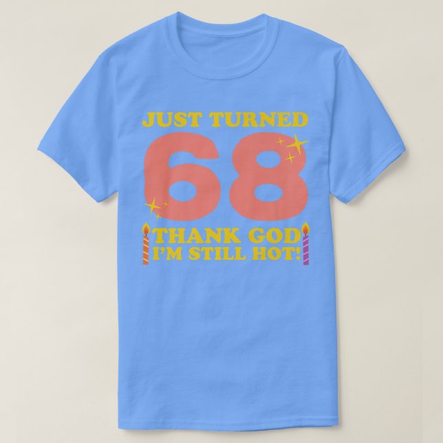 Camiseta Acabo De Transformar 68 Obrigados Deus Ainda Estou (Frente do Design)