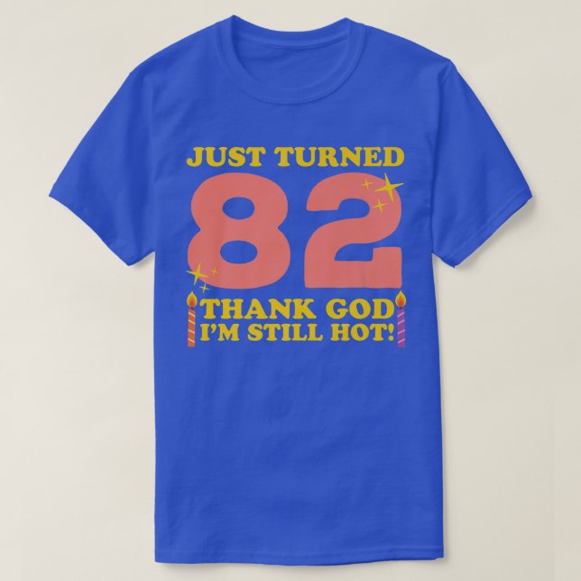 Camiseta Acabo De Transformar 82 Obrigados Deus Ainda Estou (Frente do Design)