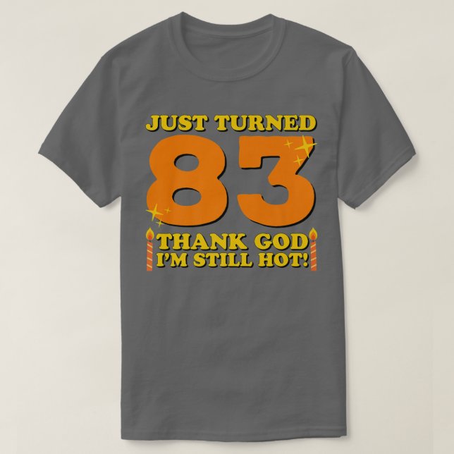 Camiseta Acabo De Transformar 83 Obrigados Deus Ainda Estou (Frente do Design)