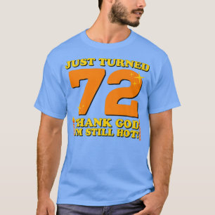 Camiseta Acabo de virar 72 Obrigados Deus, ainda estou quen