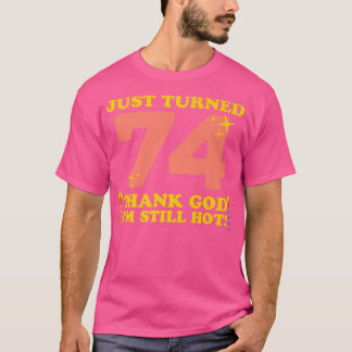 Camiseta Acabo de virar 74 Obrigado Deus. Ainda estou quent