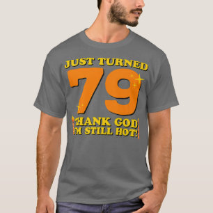 Camiseta Acabo de virar 79 Obrigado Deus, ainda estou quent