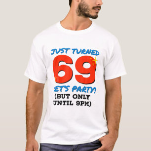 Camiseta Acabou De Fazer 69 Festas Até 9Pm Engraçado 69º An
