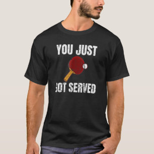 Camiseta Acabou De Ser Servida De Tênis De Mesa Ping Pong 