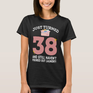 Camiseta Acabou de virar 38 Piada de lavanderia 38º anivers