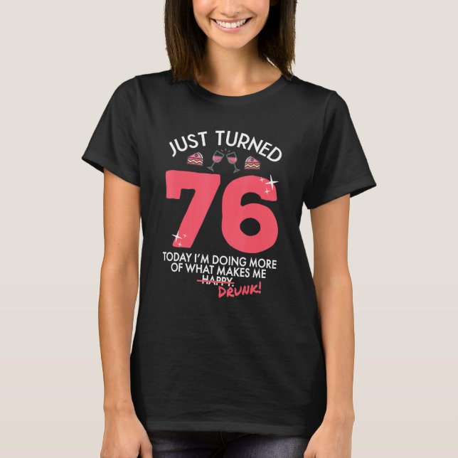 Camiseta Acabou de virar 76 Bebendos de vinho 76º Bebado de (Frente)