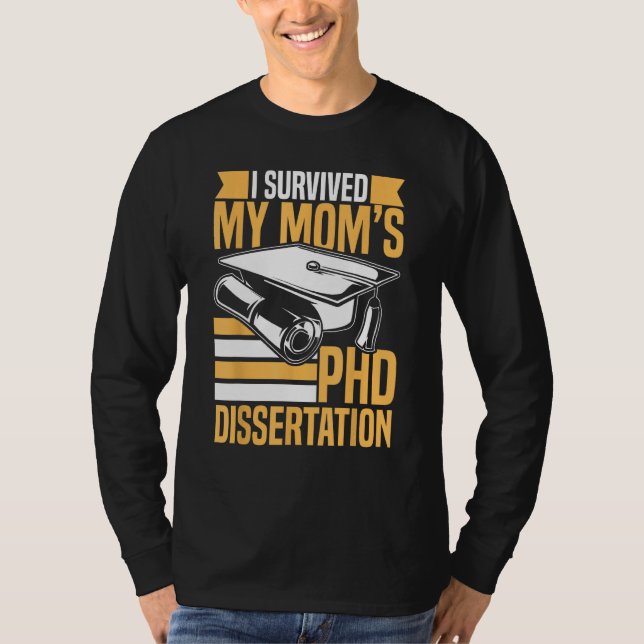 Camiseta Academic PhD Candidate I Survived my Mom s PhD Dis (Frente)