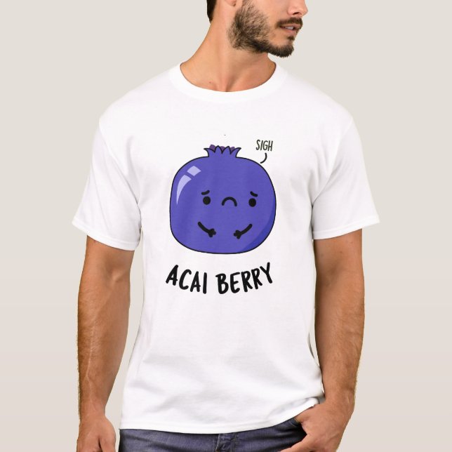 Camiseta Acai Berry Funny Fruta Pun (Frente)