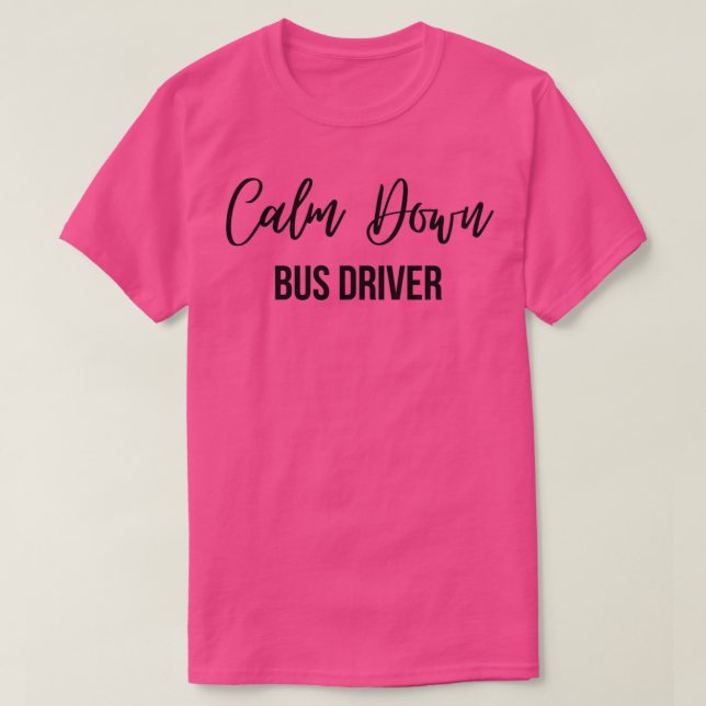 Camiseta Acalme o driver de negócios (Frente do Design)