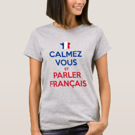 Camiseta Acalme-se e Fale Francês