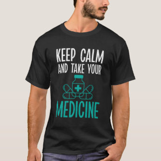 Camiseta Acalme-Se E Tome O Seu Farmacêutico