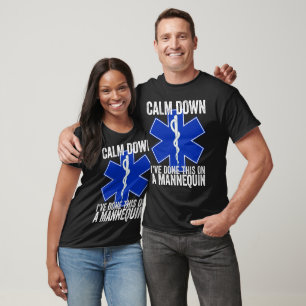 Camiseta Acalme-se Eu Fiz Isso Em Um Manequim Engraçado EMT
