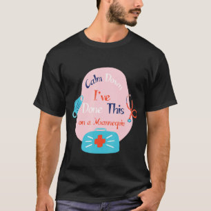 Camiseta Acalme-se, fiz isso em uma enfermeira de Mannequin