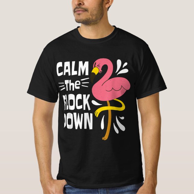 Camiseta Acalme-se, Flamingo Rosa Engraçado (Frente)