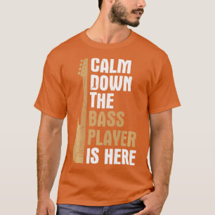 Camiseta Acalme-Se, Jogador De Bass Está Aqui