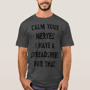 Camiseta Acalme Seus Nervos Eu Tenho Uma Folha De Cálculo P