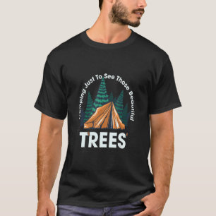 Camiseta Acampamento Apenas Para Ver Aquelas Belas Árvores 