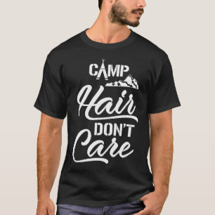 Camiseta Acampamento Cabelo de Acampamento Engraçado Não Se