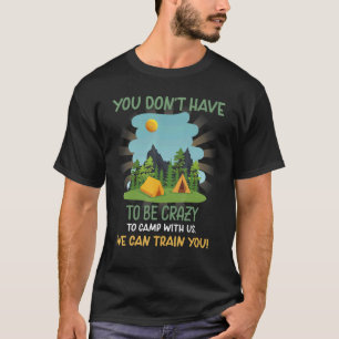 Camiseta Acampamento Conosco Podemos Treiná-Lo Dizendo