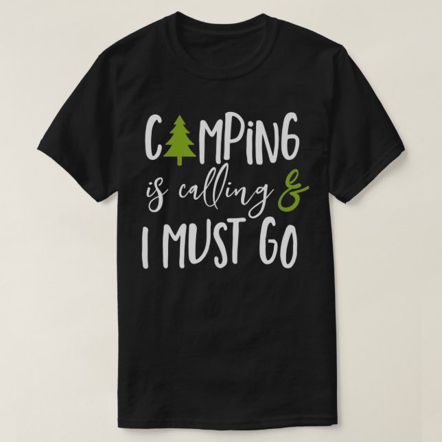 Camiseta Acampamento está chamando e eu tenho que ir (Frente do Design)