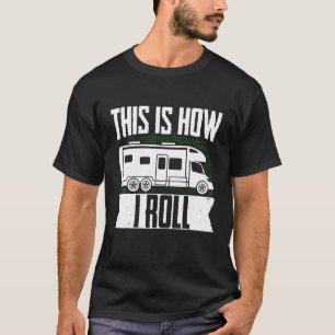 Camiseta Acampamento Motorhome Rv É Assim Que Eu Rolo 2