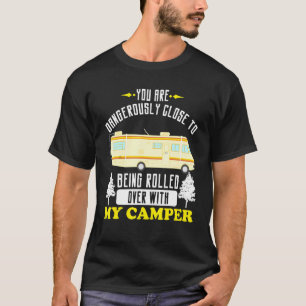 Camiseta Acampamento Motorhome Rv Perigosamente Fechado
