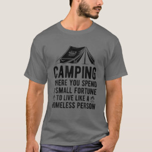 Camiseta Acampamento Onde Você Passa Uma Pequena Fortuna V