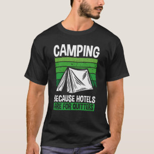Camiseta Acampamento Porque Hotéis São Para Quitters Acampa