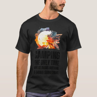 Camiseta Acampamento Somente o momento em que não fazer nad