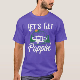 Camiseta Acampamento Vamos Deixar S Get Poppin Pop Up Campe