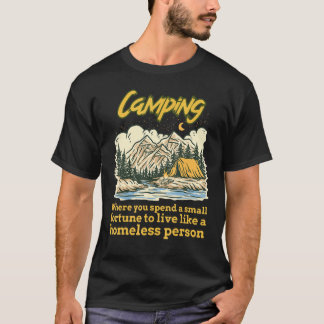 Camiseta Acampando Onde Você Gasta Pequena Fortuna Para Viv