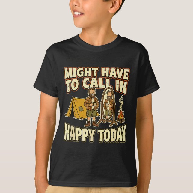 Camiseta Acampante pode ter que ligar feliz  (Frente)