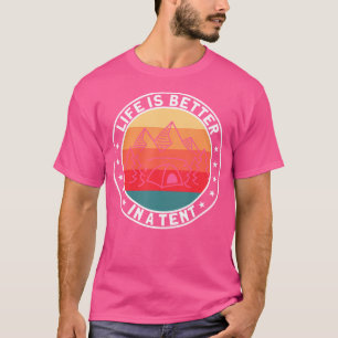 Camiseta Acampar A Vida Ao Exterior É Melhor Em Uma Tenda