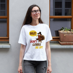 Camiseta Ação de Graças à Turquia "Espera! Não me engole!"