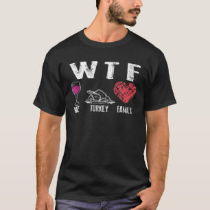 Camiseta Ação de Graças da Família WTF Wine Turkey   Janto 