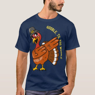 Camiseta Ação de Graças Dabbing Turkey Gooble até você bala