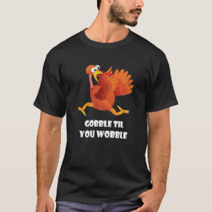 Camiseta Ação de Graças do Gobble Til You Wobble Peru Cai