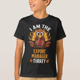 Camiseta Ação de Graças Eu Sou o Gerente de Exportação Peru