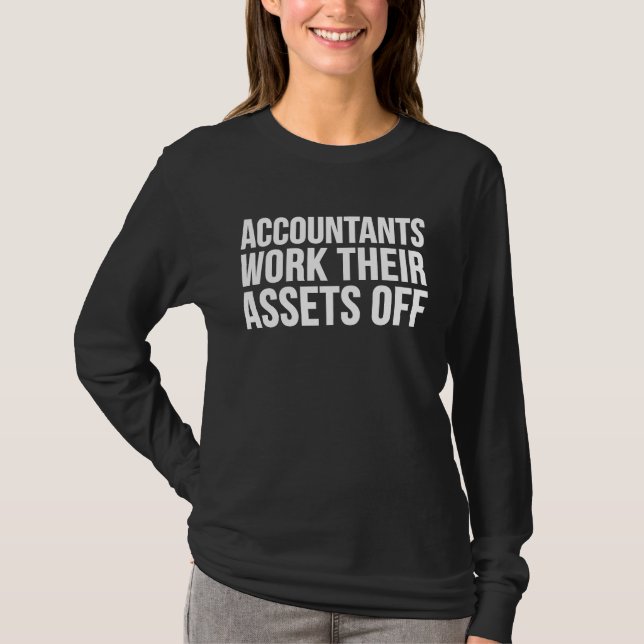 Camiseta Accountant  Accountants Work Their Assets Off (Frente)