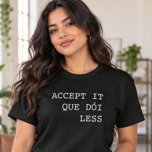 Camiseta Aceite Isso Que Dói Menos