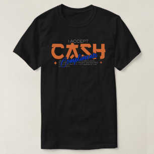 Camiseta Aceito Cartão, Dinheiro e Elogios