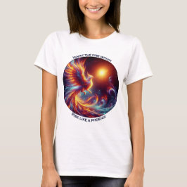 Camiseta Acenda os fogos internos ressurgir como uma fênix