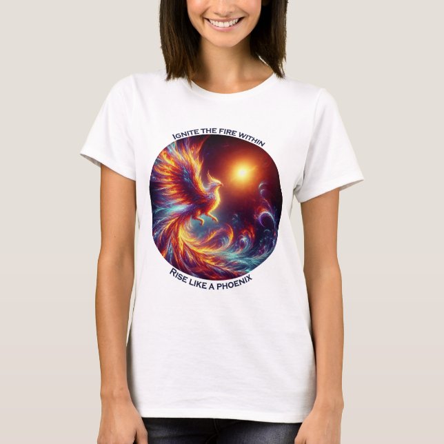 Camiseta Acenda os fogos internos ressurgir como uma fênix (Frente)