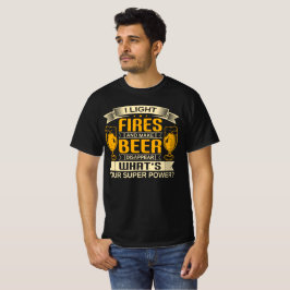 Camiseta "Acendo Fogos e Faço Cerveja Desaparecer"