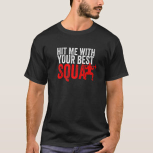 Camiseta Acerta-Me Com O Seu Melhor Treinamento De Gym Quad