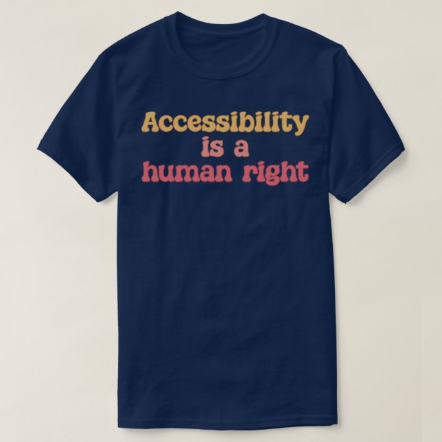 Camiseta Acessibilidade É Um Ativismo De Deficiência De Dir (Frente do Design)