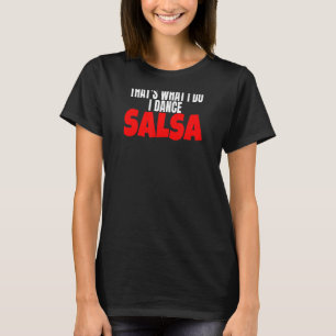 Camiseta Acessório de Roupas Salsa Dance É o que faço