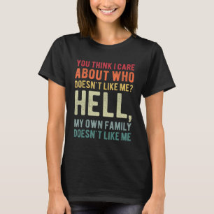 Camiseta Acha que me importo com quem não gosta de mim