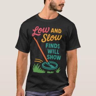 Camiseta Achados Lentos e Baixos Mostrarão a Detecção de Me
