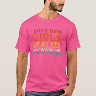 Camiseta Acho que as garotas não percebem como minha mãe é